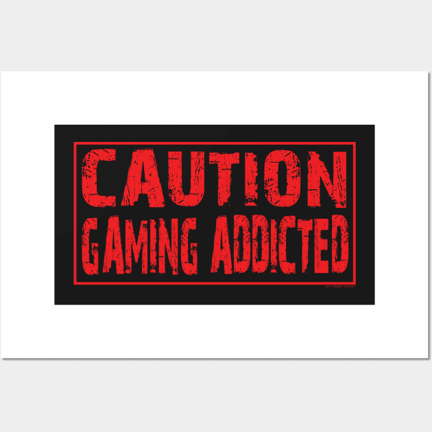 Caution gaming addicted Wall Art by Illustratorator